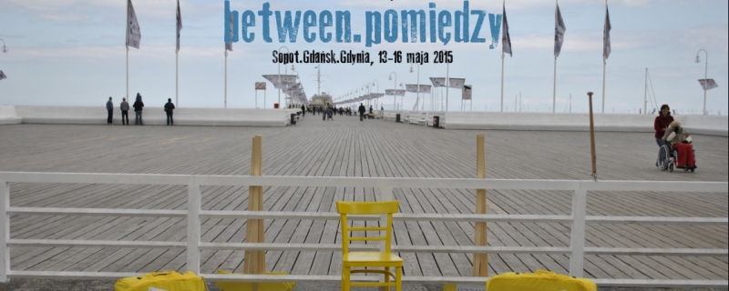 VI Festiwal Literatury i Teatru Between.Pomiędzy 13-16 maja 2015